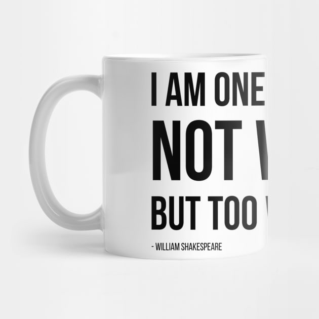 I am one who loved not wisely but too well, William Shakespeare Quotes by Bluzzkar